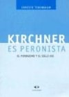 Papel KIRCHNER ES PERONISTA EL PERONISMO Y EL SIGLO XXI