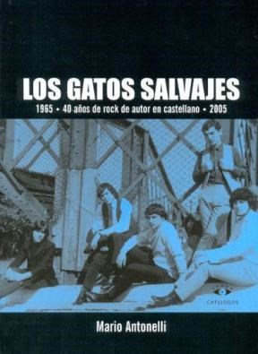 Papel GATOS SALVAJES 1965 40 AÑOS DE ROCK DE AUTOR EN CASTELL