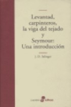 Papel LEVANTAD CARPINTEROS LA VIGA DEL TEJADO Y SEYMOUR UNA INTRODUCCION (COLECCION CUENTOS)