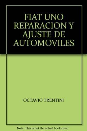Papel REPARACION Y AJUSTE DE AUTOMOVILES FIAT UNO MOTORES 1500 TIPO 1.4 1.6 CARBURADORES E INYECTORES