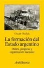 Papel FORMACION DEL ESTADO ARGENTINO ORDEN PROGRESO Y ORGANIZACION NACIONAL (ARIEL HISTORIA)