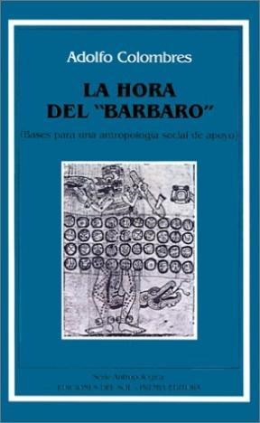 Papel HORA DEL BARBARO BASES PARA UNA ANTROPOLOGIA SOCIAL DEL  APOYO (SERIE ANTROPOLOGICA)