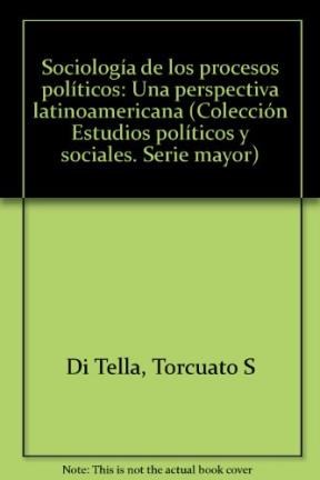 Papel SOCIOLOGIA DE LOS PROCESOS POLITICOS (COLECCION ESTUDIOS POLITICOS Y SOCIALES)