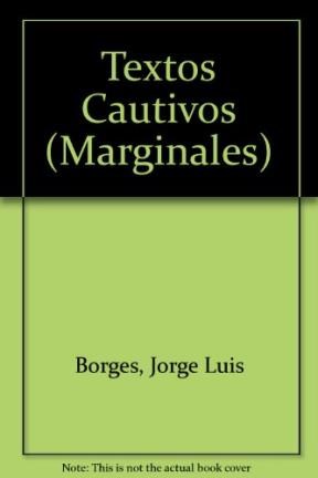 Papel TEXTOS CAUTIVOS ENSAYOS Y RESEÑAS EN EL HOGAR [1936-1939] (COLECCION MARGINALES)