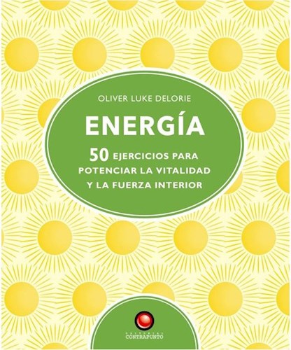 Papel ENERGIA 50 EJERCICIOS PARA POTENCIAR LA VITALIDAD Y LA FUERZA INTERIOR (CARTONE)