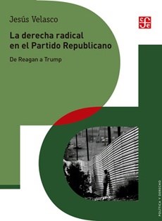 Papel DERECHA RADICAL EN EL PARTIDO REPUBLICANO DE REAGAN A TRUMP (COLECCION POLITICA Y DERECHO)