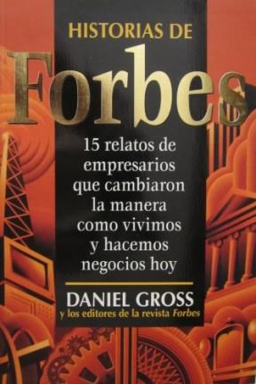 Papel HISTORIAS DE FORBES 15 RELATOS DE EMPRESARIOS QUE CAMBIRON LA MANERA COMO VIVIMOS Y HACEMOS NEGOCIOS