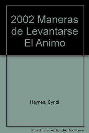 Papel 2002 MANERAS DE LEVANTARSE EL ANIMO