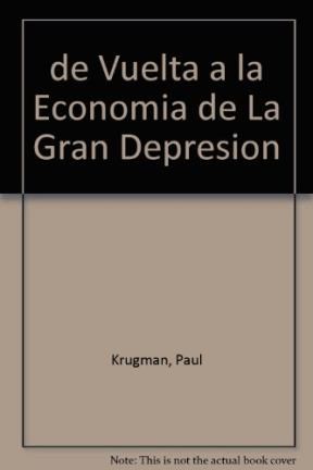 Papel DE VUELTA A LA ECONOMIA DE LA GRAN DEPRESION Y LA CRISIS DEL 2008 (COLECCION VITRAL)
