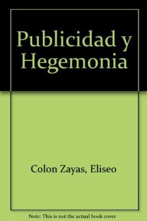 Papel PUBLICIDAD Y HEGEMONIA MATRICES DISCURSIVAS (ENCICLOPEDIA LATINOAMERICANA DE SOCIOCULTURA Y COMUNICA