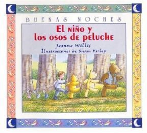 NIÑO Y LOS OSOS DE PELUCHE (BUENAS NOCHES) por WILLIS JEANNE -  9789580473442 - Casassa y Lorenzo