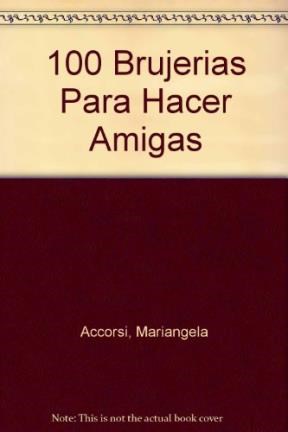 Papel 100 BRUJERIAS PARA HACER AMIGOS CONFIDENTES COMPLICES Y COLEGAS (LIBROS SECRETOS DE WITCH)