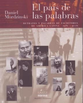 Papel PAIS DE LAS PALABRAS RETRATOS Y PALABRAS DE ESCRITORES DE AMERICA LATINA (1980-2006)