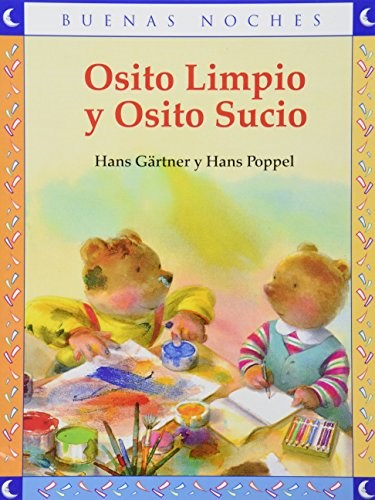 OSITO LIMPIO Y OSITO SUCIO (BUENAS NOCHES) por GARTNER HANS / POPPEL HANS -  9789580499022 - Casassa y Lorenzo