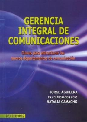 Papel GERENCIA INTEGRAL DE COMUNICACIONES CLAVES PARA ESTRUCT  URAR LOS NUEVOS DEPARTAMENTOS DE CO