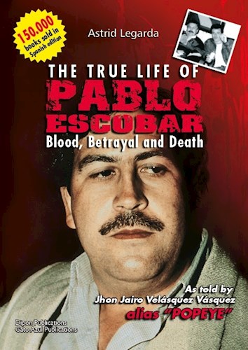 Papel TRUE LIFE OF PABLO ESCOBAR BLOOD BETRAYAL AND DEATH (RUSTICA)