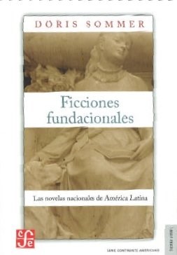 Papel FICCIONES FUNDACIONALES LAS NOVELAS NACIONALES DE AMERI  CA LATINA (COLECCION TIERRA FIRME)