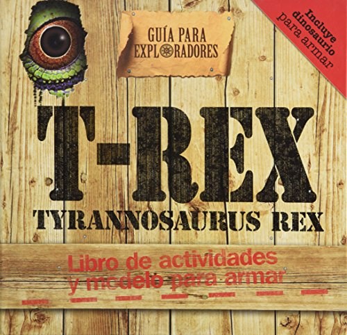 Papel TYRANNOSAURUS REX GUIA PARA EXPLORADORES (LIBRO DE ACTIVIDADES Y MODELO PARA ARMAR) (CARTONE)
