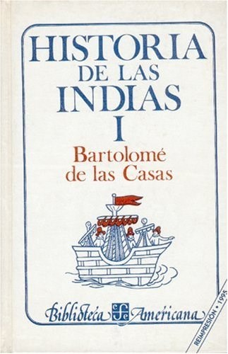 Papel HISTORIA DE LAS INDIAS I (COLECCION BIBLIOTECA AMERICANA) (CARTONE)