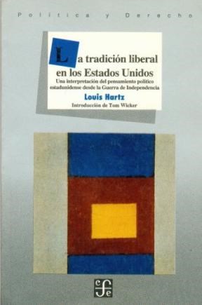 Papel TRADICION LIBERAL EN LOS ESTADOS UNIDOS (COLECCION POLITICA Y DERECHO)