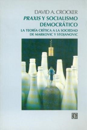 Papel PRAXIS Y SOCIALISMO DEMOCRATICO LA TEORIA CRITICA A LA SOCIEDAD DE MARKOVIC Y STOJANOVIC (FILOSOFIA)