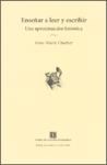 Papel ENSEÑAR A LEER Y ESCRIBIR UNA APROXIMACION HISTORICA (COLECCION ESPACIOS PARA LA LECTURA)