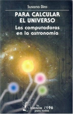 Papel PARA CALCULAR EL UNIVERSO LAS COMPUTADORAS EN LA ASTRONOMIA (CIENCIA PARA TODOS)