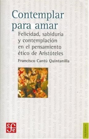 Papel CONTEMPLAR PARA AMAR FELICIDAD SABIDURIA Y CONTEMPLACION EN EL PENSAMIENTO ETICO DE ARISTOTELES