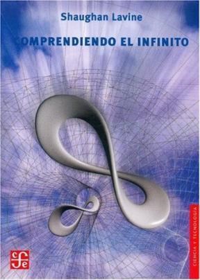 Papel COMPRENDIENDO EL INFINITO (COLECCION CIENCIA Y TECNOLOGIA)