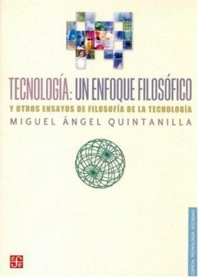 Papel TECNOLOGIA UN ENFOQUE FILOSOFICO Y OTROS ENSAYOS DE FILOSOFIA DE LA TECNOLOGIA (CIENCIA Y...)