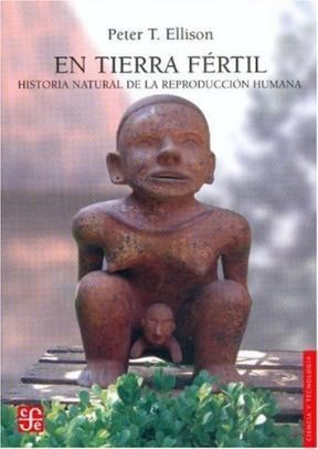 Papel EN TIERRA FERTIL HISTORIA NATURAL DE LA REPRODUCCION HUMANA (COLECCION CIENCIA Y TECNOLOGIA)