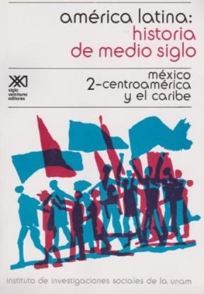 Papel AMERICA LATINA HISTORIA DE MEDIO SIGLO MEXICO CENTROAMERICA Y EL CARIBE [VOLUMEN 2] (HISTORIA)