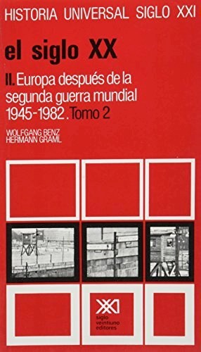 Papel SIGLO XX II EUROPA DESPUES DE LA SEGUNDA GUERRA 1945-1982 (HISTORIA UNIVERSAL SIGLO XXI TOMO 2)