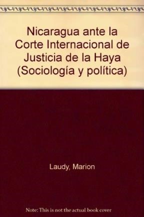 Papel NICARAGUA ANTE LA CORTE INTERNACIONAL DE JUSTICIA DE LA