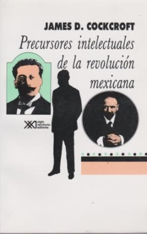 Papel PRECUSORES INTELECTUALES DE LA REVOLUCION MEXICANA 1900