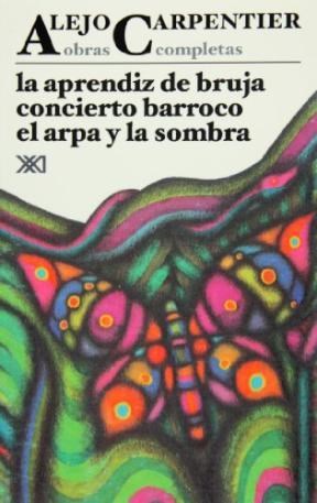 Papel OBRAS COMPLETAS 4 LA APRENDIZ DE BRUJA /CONCIERTO BARROCO /EL ARPA Y LA SOMBRA (CREACION LITERARIA)
