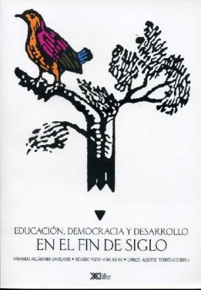Papel EDUCACION DEMOCRACIA Y DESARROLLO EN EL FIN DE SIGLO