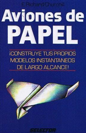 Papel AVIONES DE PAPEL CONSTRUYE TUS PROPIOS MODELOS INSTANTA  NEOS DE LARGO ALCANCE