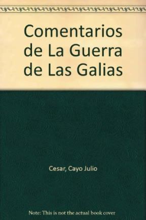 Papel COMENTARIOS DE LA GUERRA DE LAS GALIAS - GUERRA CIVIL