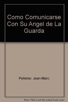 Papel COMO COMUNICARSE CON SU ANGEL DE LA GUARDA (COLECCION MITOS BOLSILLO)