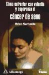 Papel COMO ENFRENTAR CON VALENTIA Y ESPERANZA AL CANCER DE SENO (COLECCION MUJER HOY)