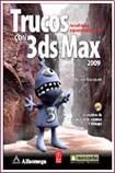 Papel TRUCOS CON 3DS MAX 2009 [C/CD CON ARCHIVOS DE ANIMACIONES ESCENAS Y BITMAPS]