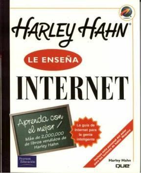 Papel HARLEY HAHN LE ENSEÑA INTERNET LA GUIA DE INTERNET PARA LA GENTE INTELIGENTE