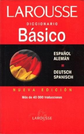 Papel DICCIONARIO LAROUSSE BASICO (ESPAÑOL / ALEMAN) (DEUTSCH / SPANISCH) (RUSTICA)