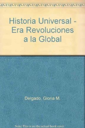 Papel HISTORIA UNIVERSAL DE LA ERA DE LAS REVOLUCIONES AL MUNDO GLOBALIZADO
