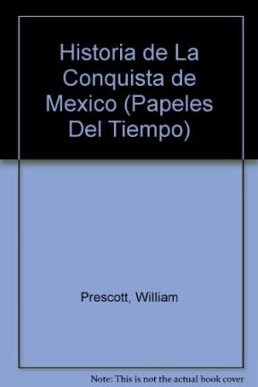 Papel HISTORIA DE LA CONQUISTA DE MEXICO