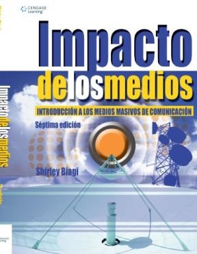 Papel IMPACTO DE LOS MEDIOS INTRODUCCION A LOS MEDIOS MASIVOS DE COMUNICACION (7 EDICION)