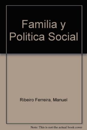 Papel FAMILIA Y POLITICA SOCIAL (COLECCION POLITICA - SERVICIOS Y TRABAJO SOCIAL)