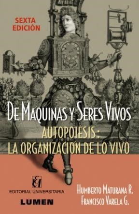 Papel DE MAQUINAS Y SERES VIVOS AUTOPOIESIS LA ORGANIZACION DE LO VIVO