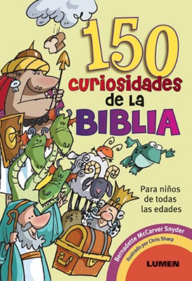 Papel 150 CURIOSIDADES DE LA BIBLIA PARA NIÑOS DE TODAS LAS EDADES (RUSTICA)